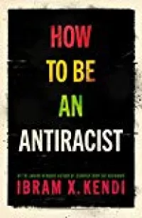 How To Be an Antiracist