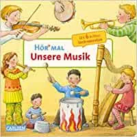 Hör mal (Soundbuch): Unsere Musik: Zum Hören, Schauen und Mitmachen ab 2 Jahren : Möller, Anne, Möller, Anne: Amazon.de: Books