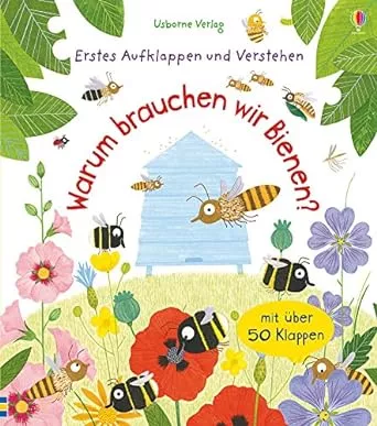 Erstes Aufklappen und Verstehen: Warum brauchen wir Bienen?: Erstes Aufklappen und Verstehen. Mit über 50 Klappen (Erstes-Aufklappen-und-Verstehen-Reihe) : Daynes, Katie, Pym, Christine: Amazon.de: Bücher