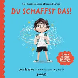 Ein Handbuch gegen Stress und Sorgen: Du schaffst das! von Jessica Sanders: Buch kaufen | Ex Libris