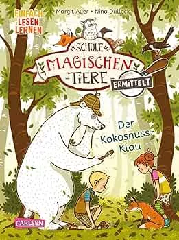 Die Schule der magischen Tiere ermittelt 3: Der Kokosnuss-Klau: Einfach lesen lernen | Mit Eisbär-Detektiv Murphy und den magischen Tieren macht Lesen lernen Spaß! (3) : Auer, Margit, Dulleck, Nina: Amazon.de: Bücher