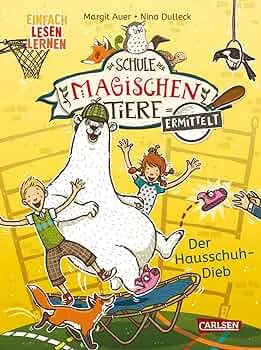 Die Schule der magischen Tiere ermittelt 2: Der Hausschuh-Dieb: Einfach lesen lernen | Mit Eisbär-Detektiv Murphy und den magischen Tieren macht Lesen lernen Spaß! (2) : Auer, Margit, Dulleck, Nina: Amazon.de: Bücher