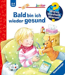Wieso? Weshalb? Warum? junior Bald bin ich wieder gesund von Doris Rübel: Buch kaufen | Ex Libris